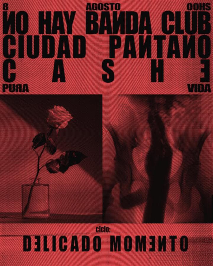 No Hay Banda Club + CASHE + Ciudad Pantano